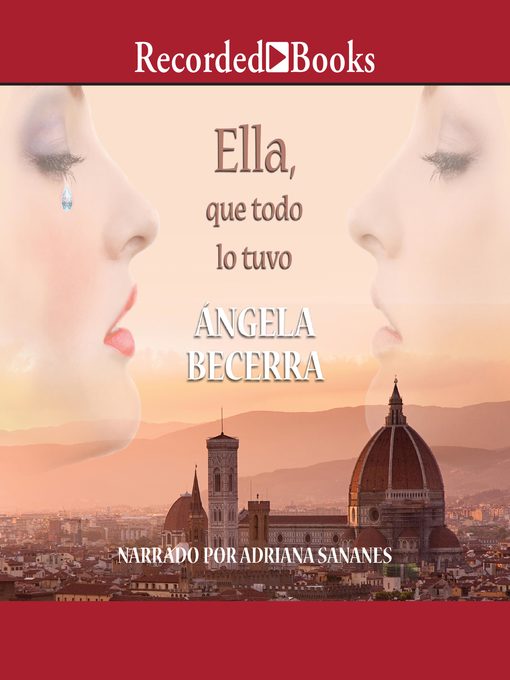 Title details for Ella, que todo lo tuvo by Angela Becerra - Available